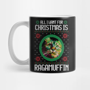 All I Want for Christmas is Ragamuffin - Christmas Gift for Cat Lover Mug